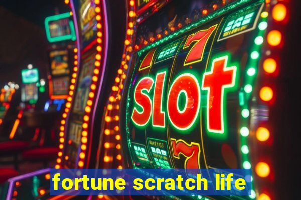 fortune scratch life